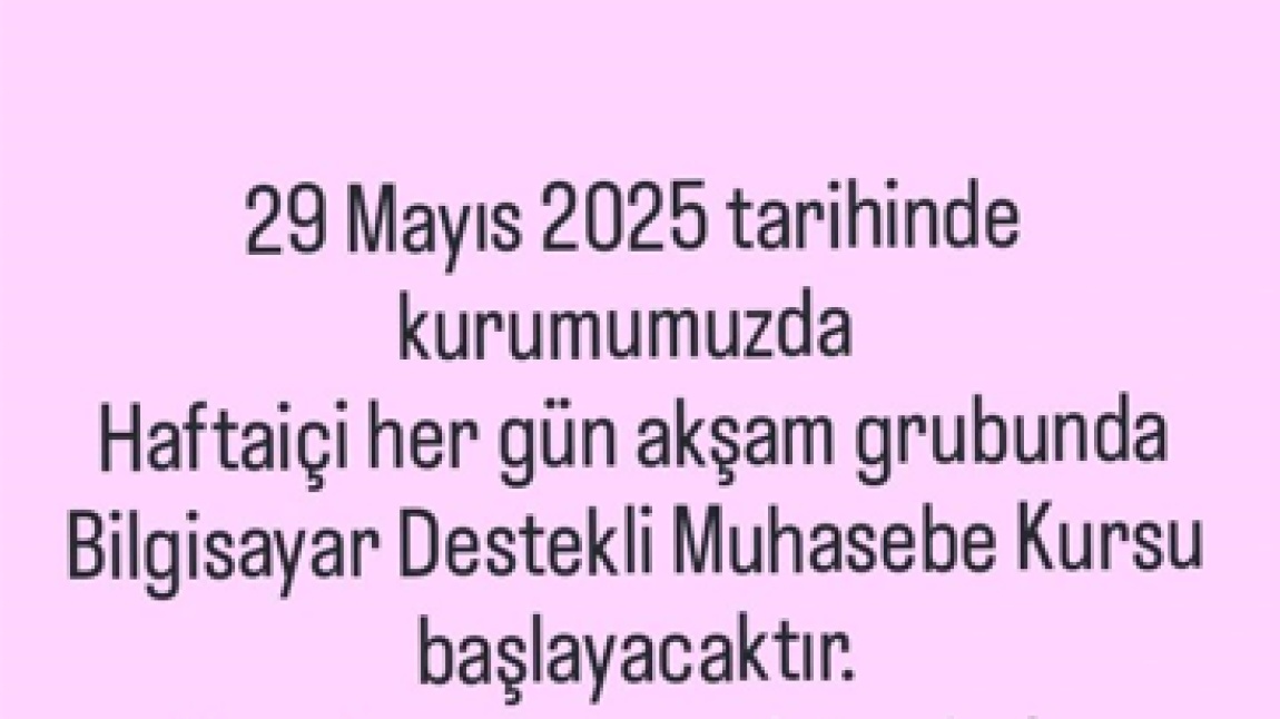 Bilgisayar Destekli Muhasebe Kursu Başlayacaktır.
